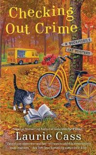 Bookmobile Cat Mystery #09: Checking Out Crime