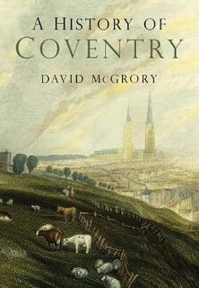 A History of Coventry  (3rd Edition)