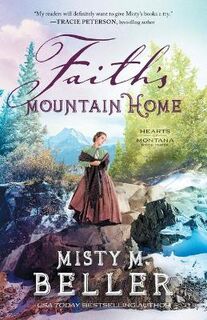 Hearts of Montana #03: Faith's Mountain Home