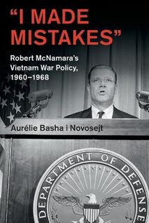 Cambridge Studies in US Foreign Relations #: 'I Made Mistakes'