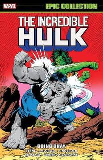 Incredible Hulk Epic Collection: Going Gray (Graphic Novel)