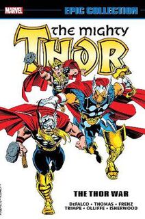 Thor Epic Collection: The Thor War (Graphic Novel)