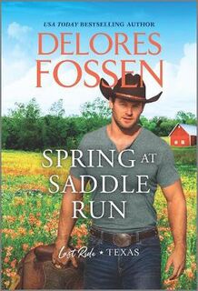 Last Ride, Texas #01: Spring at Saddle Run