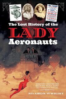 The Lost History of the Lady Aeronauts