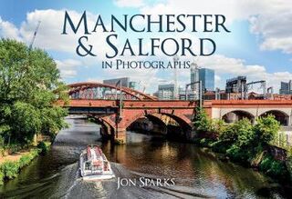 In Photographs #: Manchester & Salford in Photographs