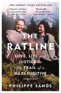 Ratline, The: Love, Lies and Justice on the Trail of a Nazi Fugitive