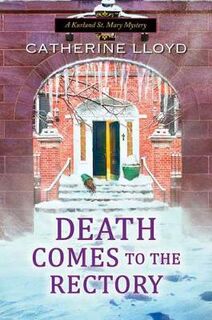 Kurland St Mary Mysteries #08: Death Comes to the Rectory