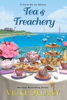 Tea by the Sea Mystery #01: Tea and Treachery