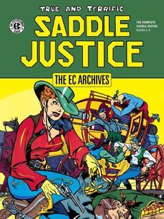 The EC Archives Saddle Justice (Graphic Novel)