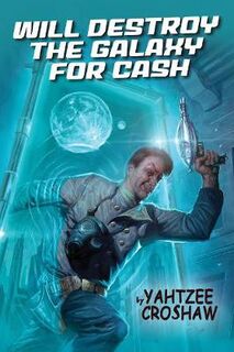 Will Destroy The Galaxy For Cash (Graphic Novel)