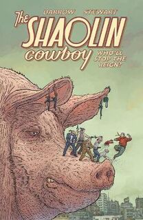 Shaolin Cowboy: Who'll Stop The Reign? (Graphic Novel)