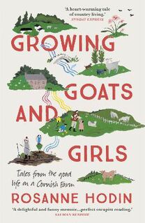 Growing Goats and Girls: Living the Good Life on a Cornish Farm