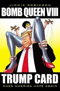 Bomb Queen, Volume 8: Ultimate Bomb: Trump Card (Graphic Novel)