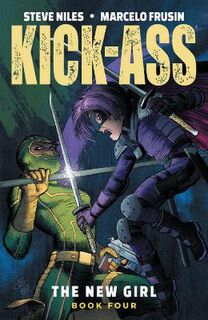 Kick-Ass: The New Girl, Volume 4 (Graphic Novel)