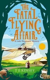 Lady Hardcastle Mystery #07: The Fatal Flying Affair