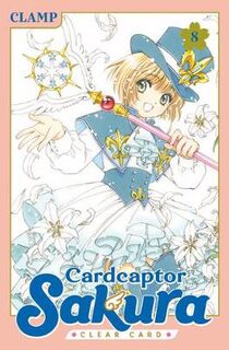 Cardcaptor Sakura #: Cardcaptor Sakura: Clear Card Vol. 08 (Graphic Novel)