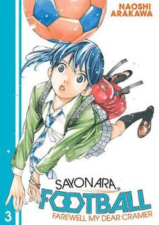 Sayonara, Football #: Sayonara, Football Volume 3 (Graphic Novel)