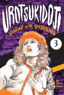 Urotsukidoji: Legend of the Overfiend, Volume 3 (Graphic Novel)
