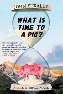 Cold Storage #03: What Is Time To A Pig?