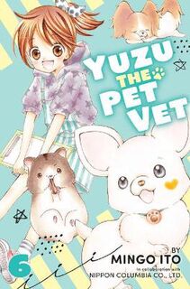 Yuzu the Pet Vet Volume 6 (Graphic Novel)