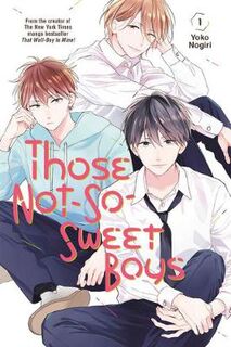 Those Not-So-Sweet Boys #01: Those Not-So-Sweet Boys Vol. 1 (Graphic Novel)