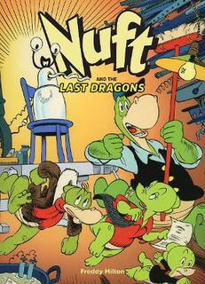 Nuft And The Last Dragons #: Nuft And The Last Dragons Vol. 1: The Great Technowhiz (Graphic Novel)
