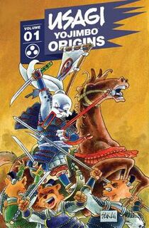Usagi Yojimbo Origins #: Usagi Yojimbo Origins, Vol. 01: Samurai (Graphic Novel)