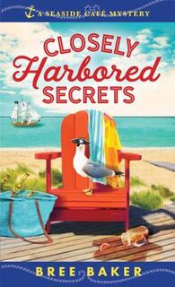 Seaside Cafe Mysteries #05: Closely Harbored Secrets