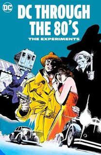 DC Through the 80s: The Experiments (Graphic Novel)