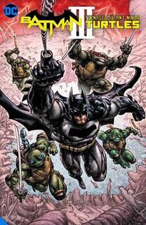 Batman/Teenage Mutant Ninja Turtles III (Graphic Novel)