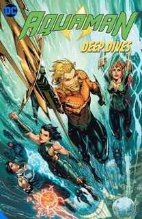 Aquaman: Deep Dives (Graphic Novel)