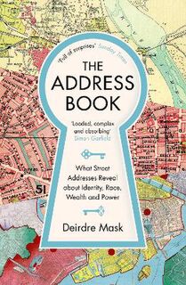 Address Book, The: What Our Street Addresses Reveal about Identity, Race, Wealth and Power