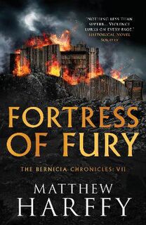 Bernicia Chronicles #07: Fortress of Fury