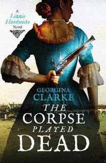 Lizzie Hardwicke #02: The Corpse Played Dead