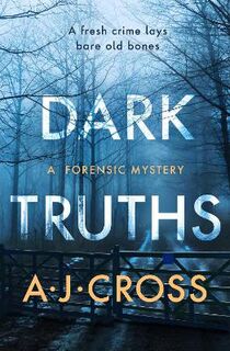 Will Traynor Forensic Mystery #01: Dark Truths