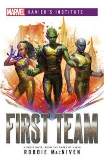 Marvel Xavier's Institute #: First Team