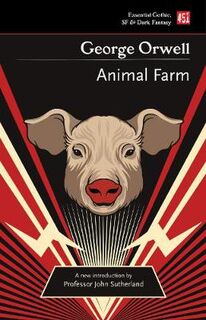Essential Gothic, SF & Dark Fantasy #: Animal Farm