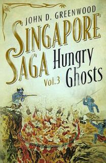 Singapore Saga #03: Hungry Ghosts