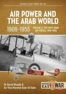 Middle East@War #: Air Power and the Arab World, Volume 4