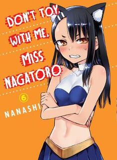 Don't Toy With Me Miss Nagatoro, Volume 6 (Graphic Novel)