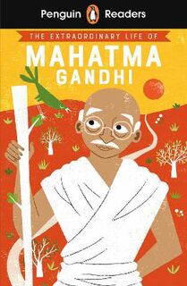 Penguin Readers Level 2 #: Extraordinary Life of Mahatma Gandhi, The (ELT Graded Reader)