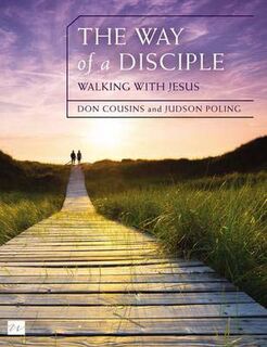 Walking with God: The Way of a Disciple: Walking with Jesus