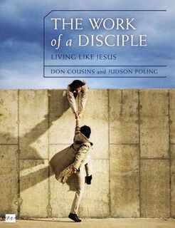 Walking with God: The Work of a Disciple: Living Like Jesus