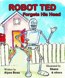 Robot Ted Forgets His Head