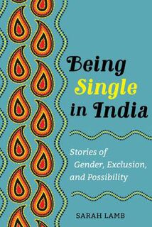 Ethnographic Studies in Subjectivity #15: Being Single in India