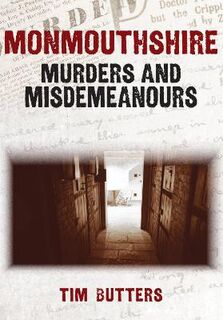 Murders & Misdemeanours #: Monmouthshire Murders & Misdemeanours