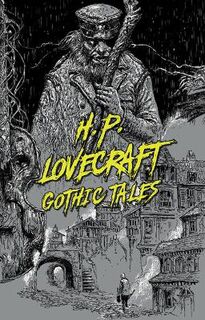 Signature Select Classics #: H.P. Lovecraft: Gothic Tales