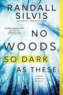 Ryan DeMarco #04: No Woods So Dark as These