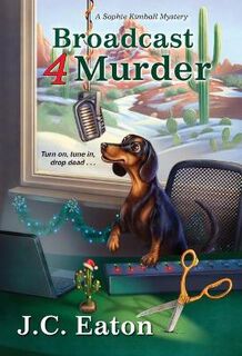 Sophie Kimball Mystery #07: Broadcast 4 Murder