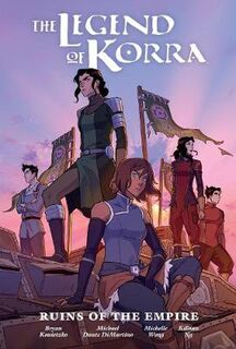 Legend Of Korra: Ruins Of The Empire Library Edition (Graphic Novel)